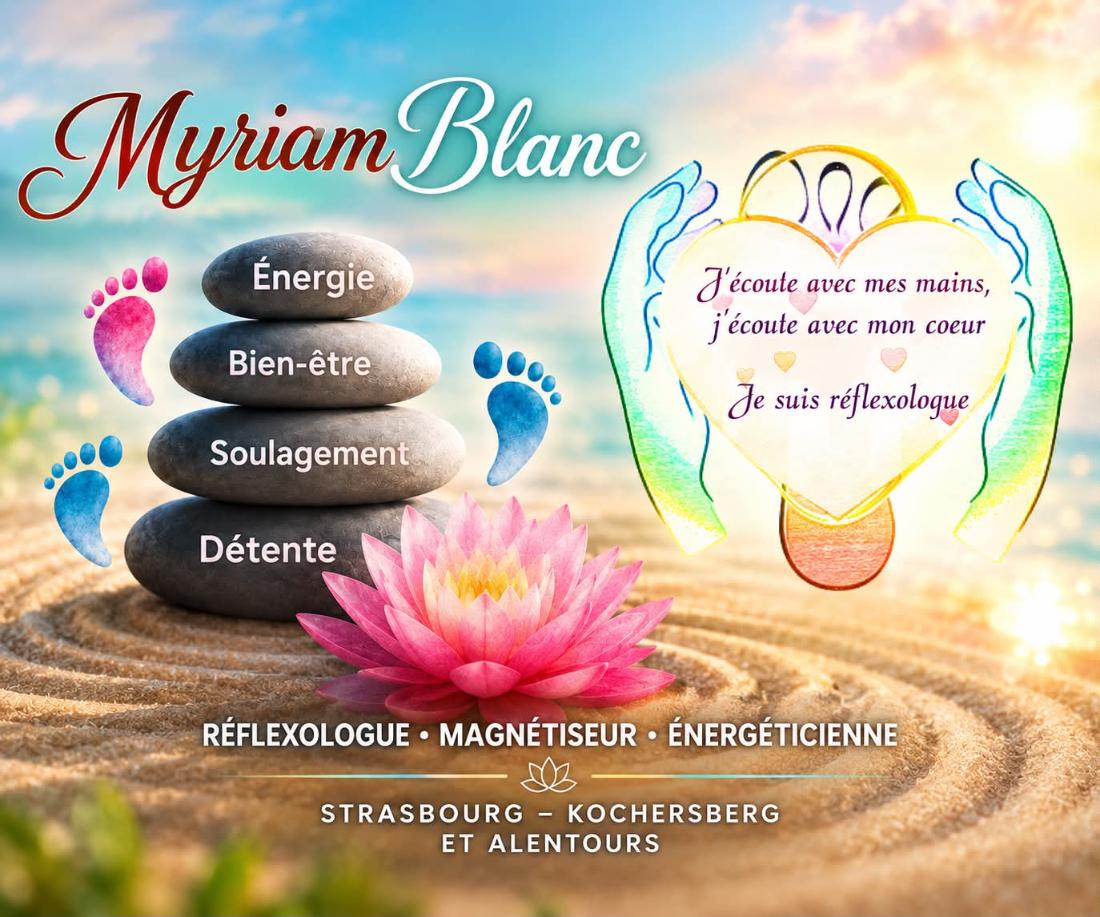 Myriam Blanc, réflexologue, magnétiseur et énergéticienne — Strasbourg, Kochersberg et alentours. « J'écoute avec mes mains, j'écoute avec mon cœur. »